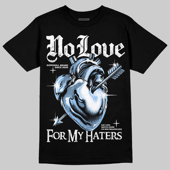 Jordan 6 Oreo DopeSkill T-Shirt No Love For My Haters Graphic Streetwear - Black