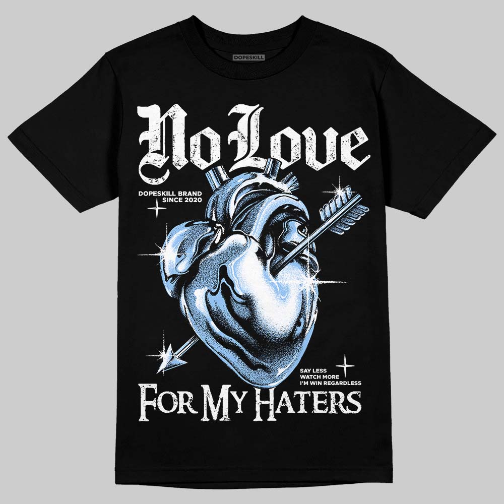 Jordan 6 Oreo DopeSkill T-Shirt No Love For My Haters Graphic Streetwear - Black