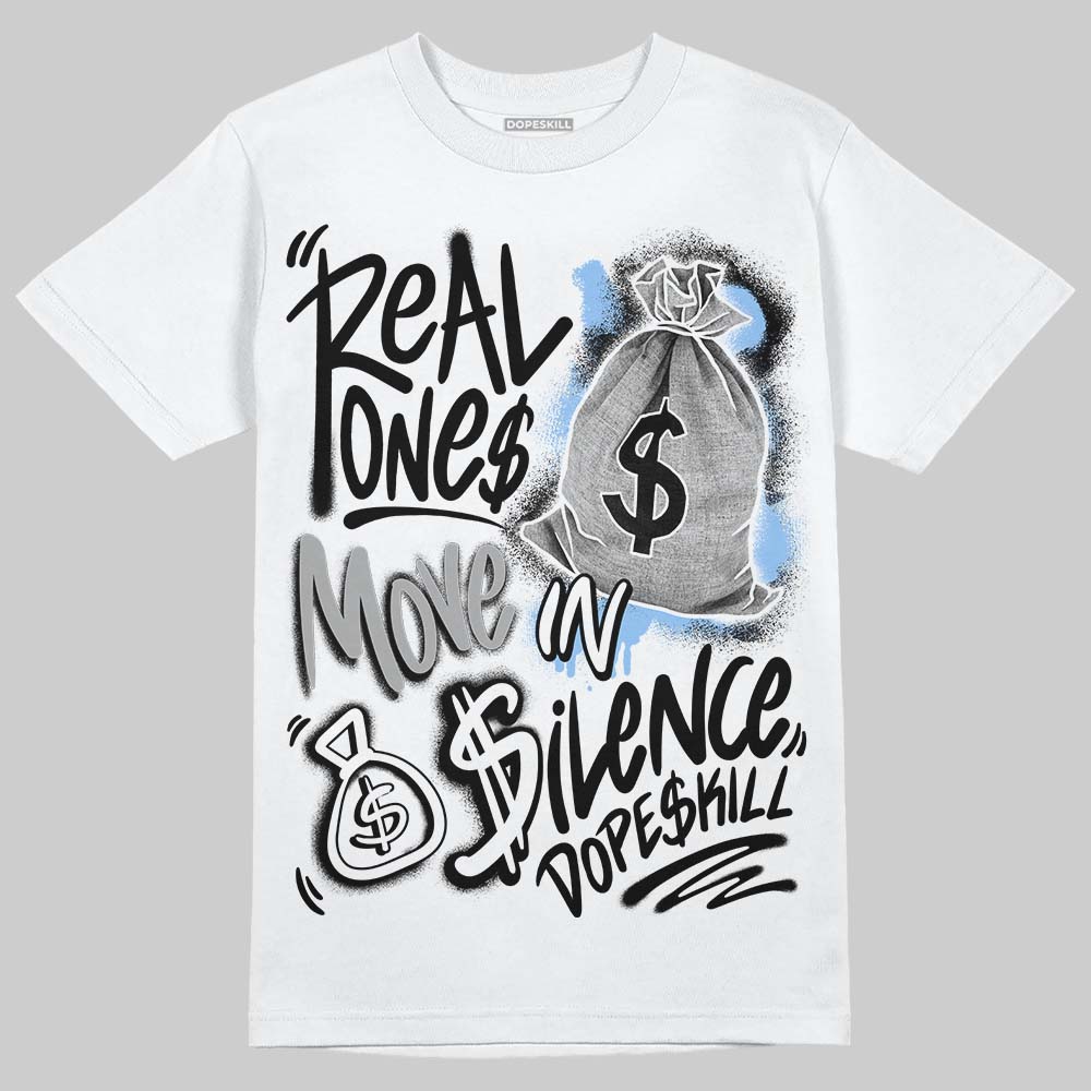 Jordan 6 Oreo DopeSkill T-Shirt Real Ones Move In Silence Graphic Streetwear - White