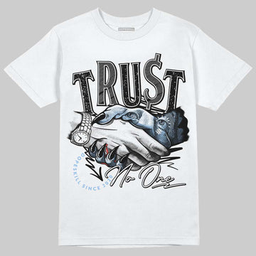 Jordan 6 Oreo DopeSkill T-Shirt Trust No One Graphic Streetwear - White