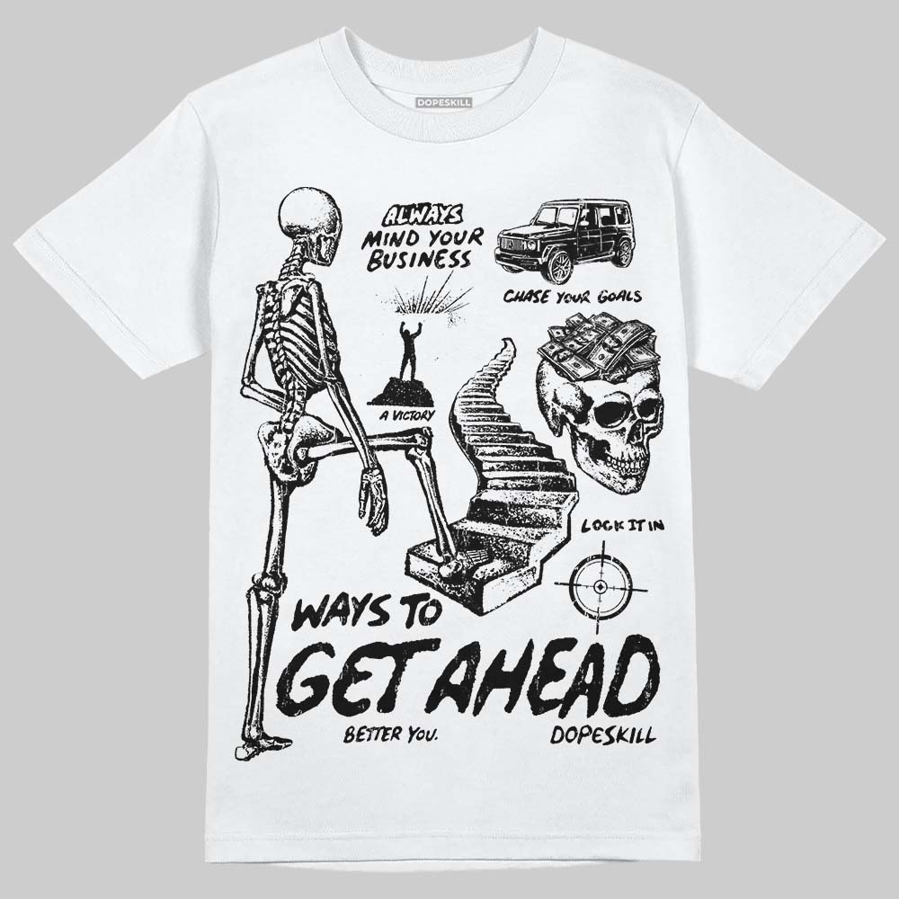Jordan 6 Oreo DopeSkill T-Shirt Ways To Get Ahead Graphic Streetwear - White