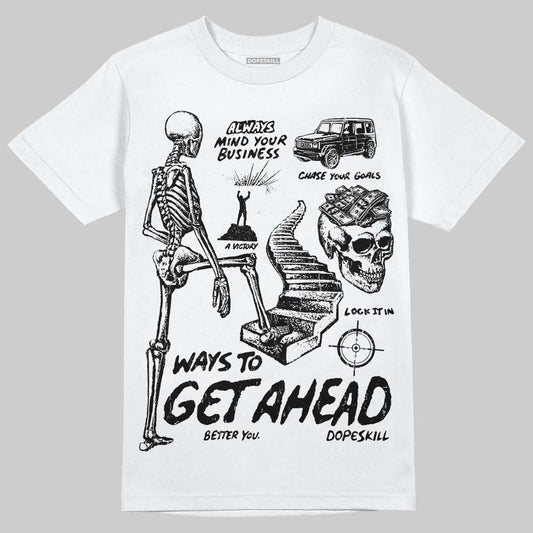 Jordan 6 Oreo DopeSkill T-Shirt Ways To Get Ahead Graphic Streetwear - White
