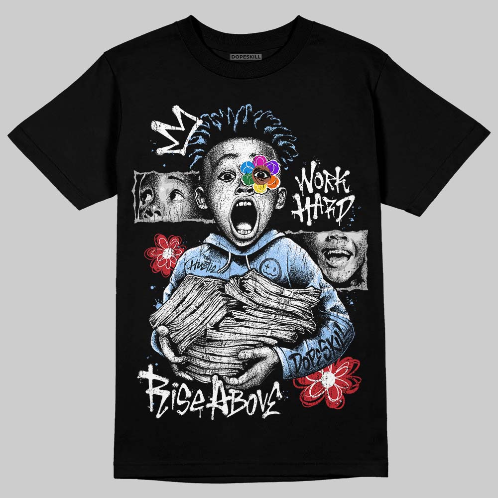 Jordan 6 Oreo DopeSkill T-Shirt Work Hard Rise Above Graphic Streetwear - Black
