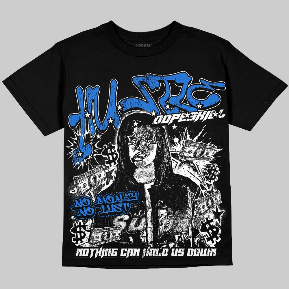 Jordan 1 High OG “Royal” DopeSkill Oversize Print T-Shirt No Money No Lust Graphic Streetwear - Black