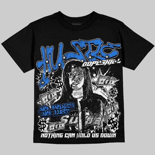 Jordan 1 High OG “Royal” DopeSkill Oversize Print T-Shirt No Money No Lust Graphic Streetwear - Black