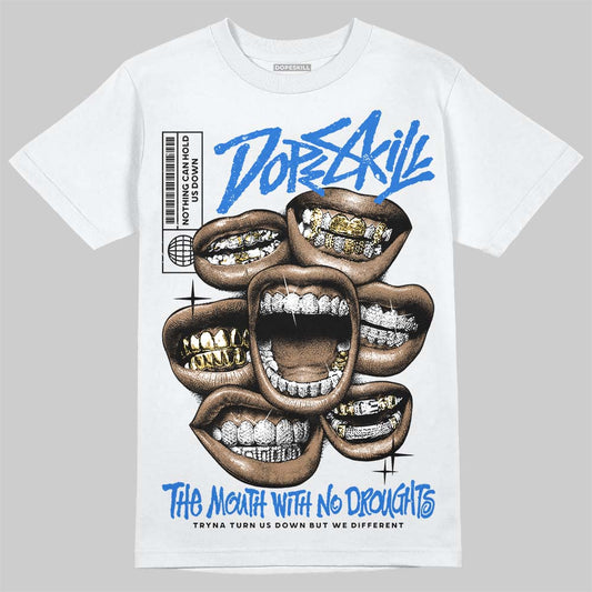 Jordan 1 High OG “Royal” DopeSkill T-Shirt The Mouth With No Droughts Graphic Streetwear - White