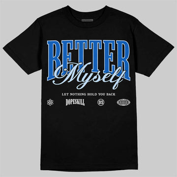 Jordan 11 "Space Jam" (2026) DopeSkill T-Shirt Better Myself Graphic Streetwear - Black
