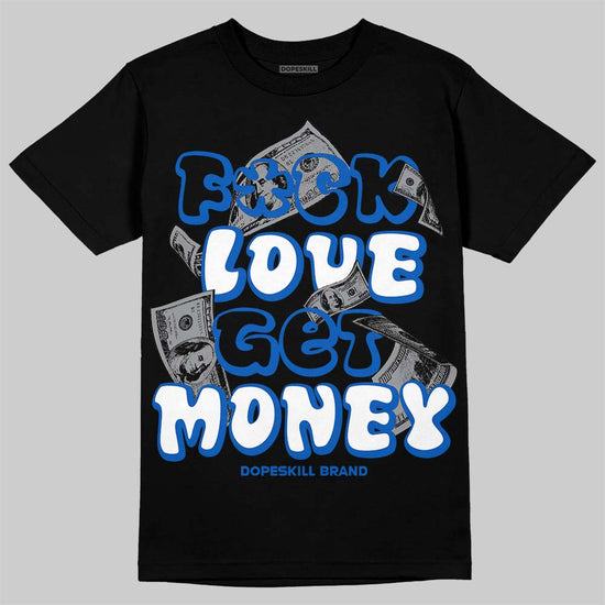 Jordan 11 "Space Jam" (2026) DopeSkill T-Shirt F#ck Love Get Money Graphic Streetwear - Black