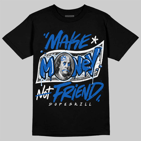 Jordan 11 "Space Jam" (2026) DopeSkill T-Shirt Make Money Not Friend Typo Graphic Streetwear - Black
