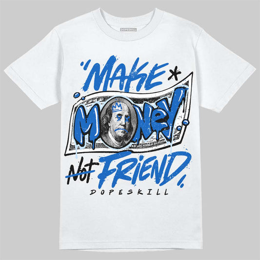 Jordan 11 "Space Jam" (2026) DopeSkill T-Shirt Make Money Not Friend Typo Graphic Streetwear - White