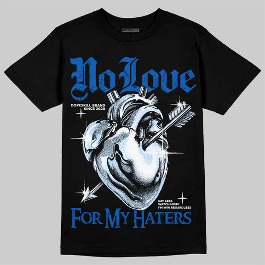 Jordan 11 "Space Jam" (2026) DopeSkill T-Shirt No Love For My Haters Graphic Streetwear - Black