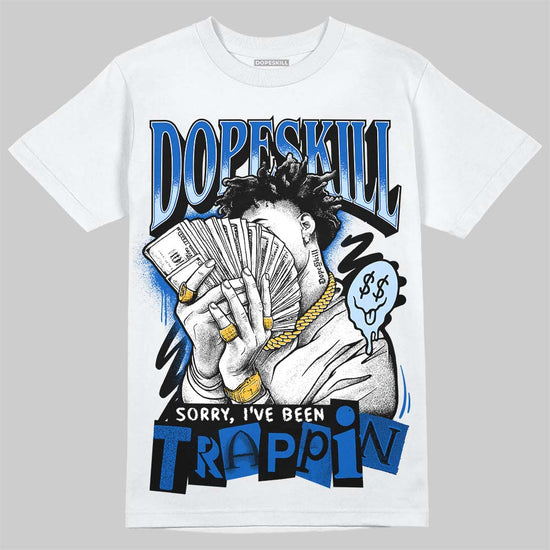 Jordan 11 "Space Jam" (2026) DopeSkill T-Shirt Sorry I've Been Trappin Graphic Streetwear - White