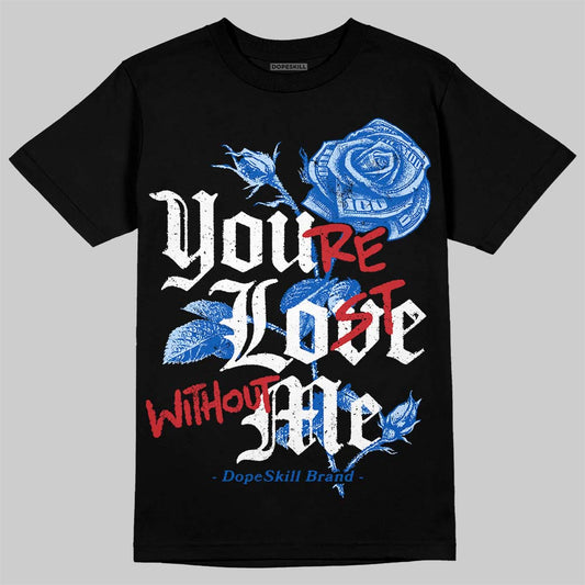 Jordan 11 "Space Jam" (2026) DopeSkill T-Shirt You're Lost Without Me Graphic Streetwear - Black