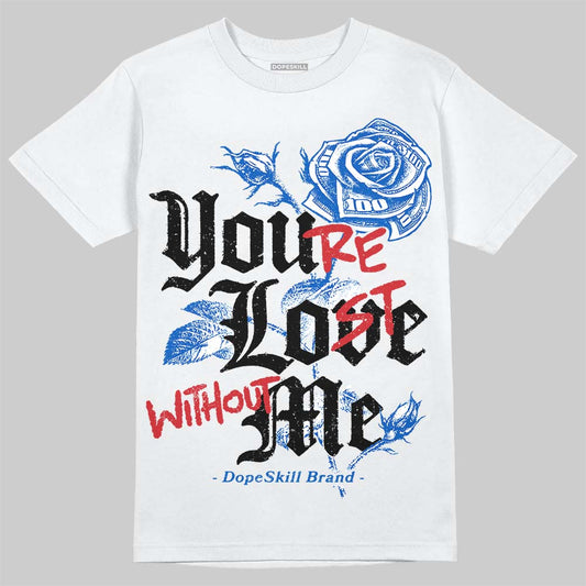 Jordan 11 "Space Jam" (2026) DopeSkill T-Shirt You're Lost Without Me Graphic Streetwear - wHITE