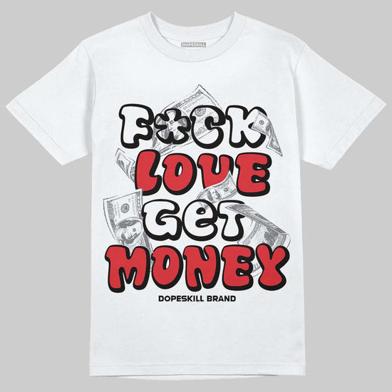 Jordan 9 Space Jam DopeSkill T-Shirt F#ck Love Get Money Graphic Streetwear - White