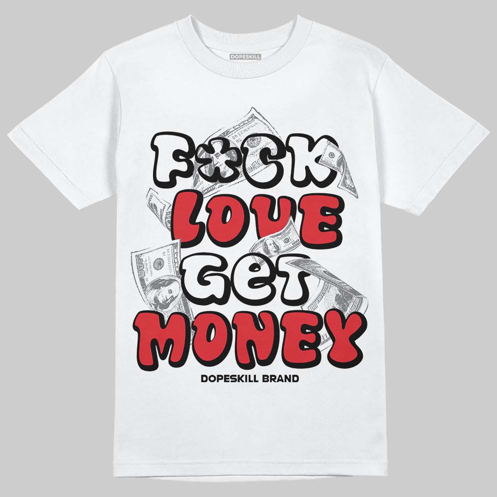 Jordan 9 Space Jam DopeSkill T-Shirt F#ck Love Get Money Graphic Streetwear - White