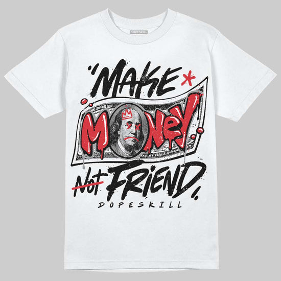 Jordan 9 Space Jam DopeSkill T-Shirt Make Money Not Friend Typo Graphic Streetwear - White