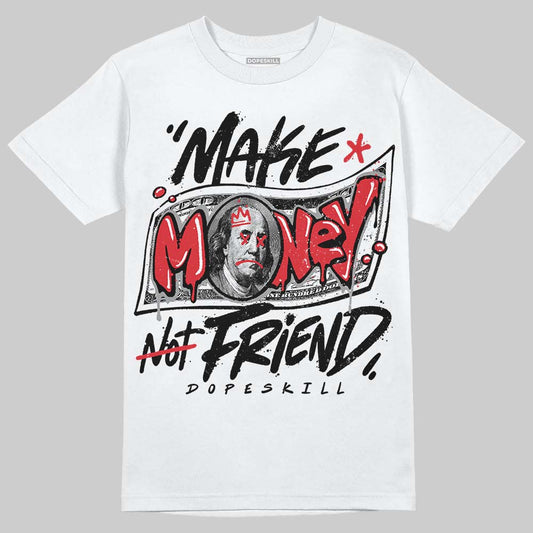 Jordan 9 Space Jam DopeSkill T-Shirt Make Money Not Friend Typo Graphic Streetwear - White