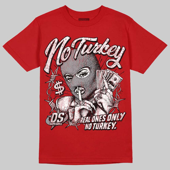 Jordan 4 Retro Toro Bravo DopeSkill T-Shirt No Turkey Graphic Streetwear - Red