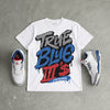 True Blue 3s DopeSkill T-Shirt True Blue III's Graphic