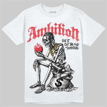 Jordan 6 OG “White Infrared” DopeSkill T-Shirt Ambition Graphic Streetwear - White