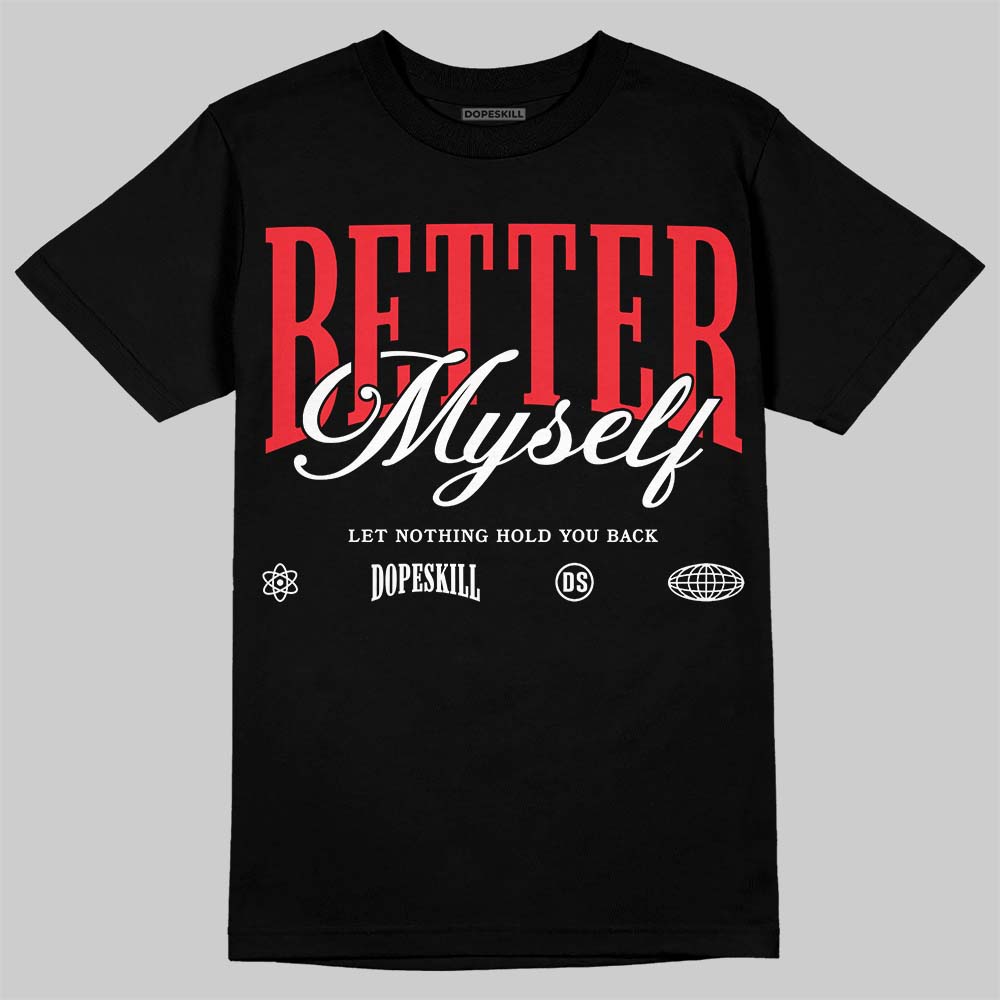 Jordan 6 OG “White Infrared” DopeSkill T-Shirt Better Myself Graphic Streetwear - Black