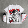 White Infrared 6s DopeSkill T-Shirt Boss Up Graphic