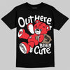 Jordan 6 OG “White Infrared” DopeSkill T-Shirt Out Here Being Cute Graphic Streetwear - Black