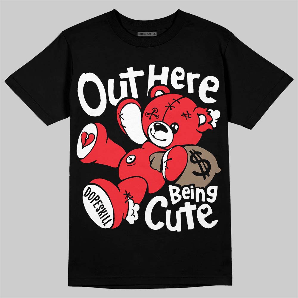 Jordan 6 OG “White Infrared” DopeSkill T-Shirt Out Here Being Cute Graphic Streetwear - Black