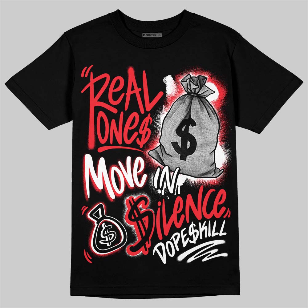 Jordan 6 OG “White Infrared” DopeSkill T-Shirt Real Ones Move In Silence Graphic Streetwear - Black