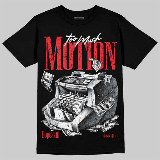 Jordan 6 OG “White Infrared” DopeSkill T-Shirt Too Much Motion Graphic Streetwear - Black
