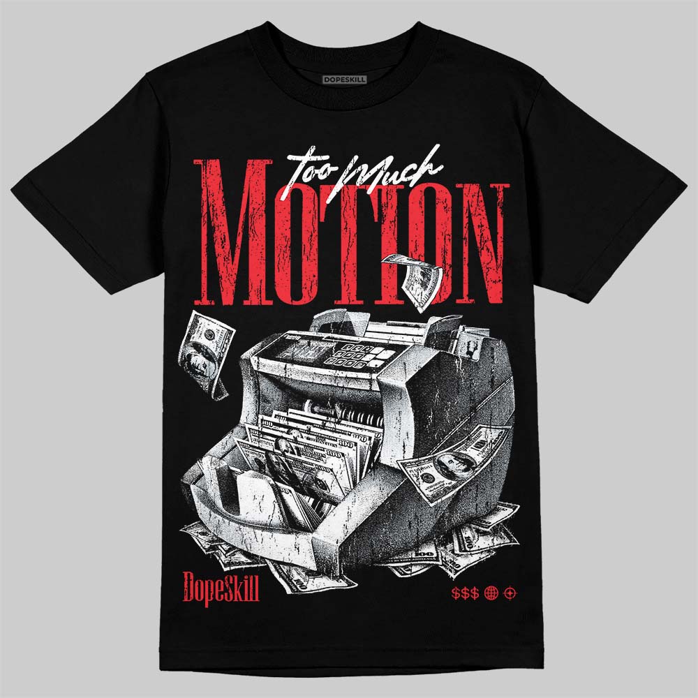 Jordan 6 OG “White Infrared” DopeSkill T-Shirt Too Much Motion Graphic Streetwear - Black