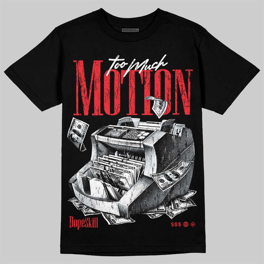 Jordan 6 OG “White Infrared” DopeSkill T-Shirt Too Much Motion Graphic Streetwear - Black