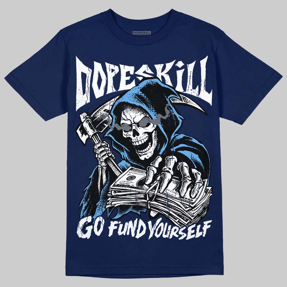 Jordan 13 Flint DopeSkill T-Shirt Go Fund Your Self Graphic Streetwear - Navy