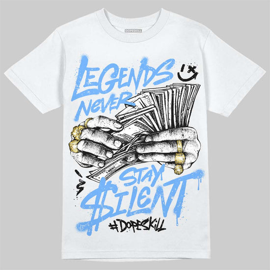 Jordan 5 Black University Blue DopeSkill T-Shirt Legends Never Stay Silent Graphic Streetwear - White