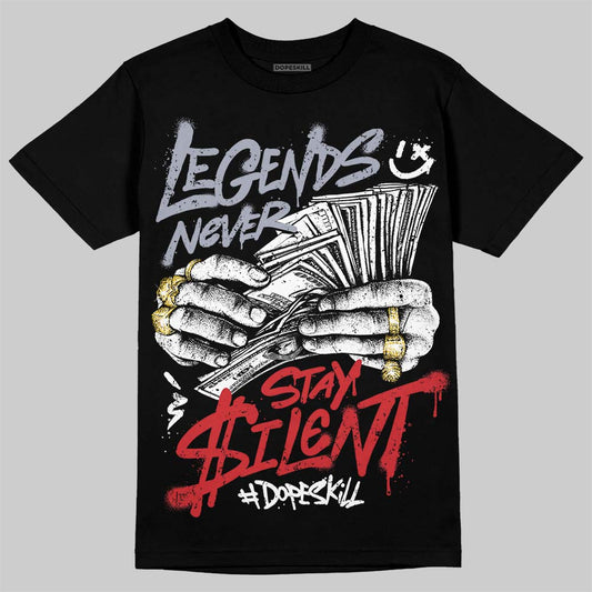 Jordan 4 Bred DopeSkill T-Shirt Legends Never Stay Silent Graphic Streetwear - Black