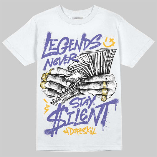 Jordan 4 Lakers DopeSkill T-Shirt Legends Never Stay Silent Graphic Streetwear - WHite
