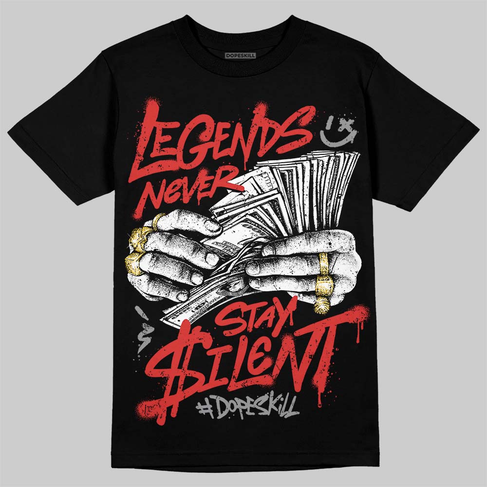 Jordan 4 Toro Bravo DopeSkill T-Shirt Legends Never Stay Silent Graphic Streetwear - Black