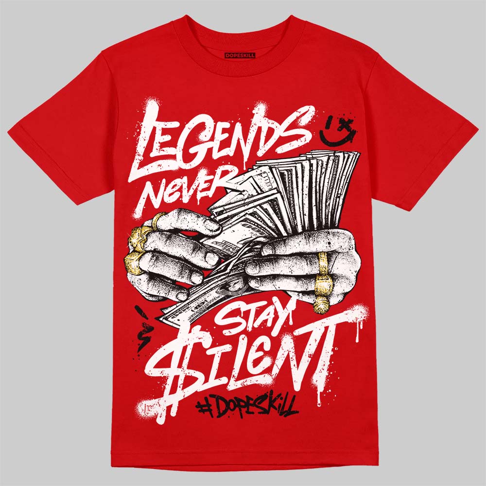 Jordan 4 Toro Bravo DopeSkill T-Shirt Legends Never Stay Silent Graphic Streetwear - Red