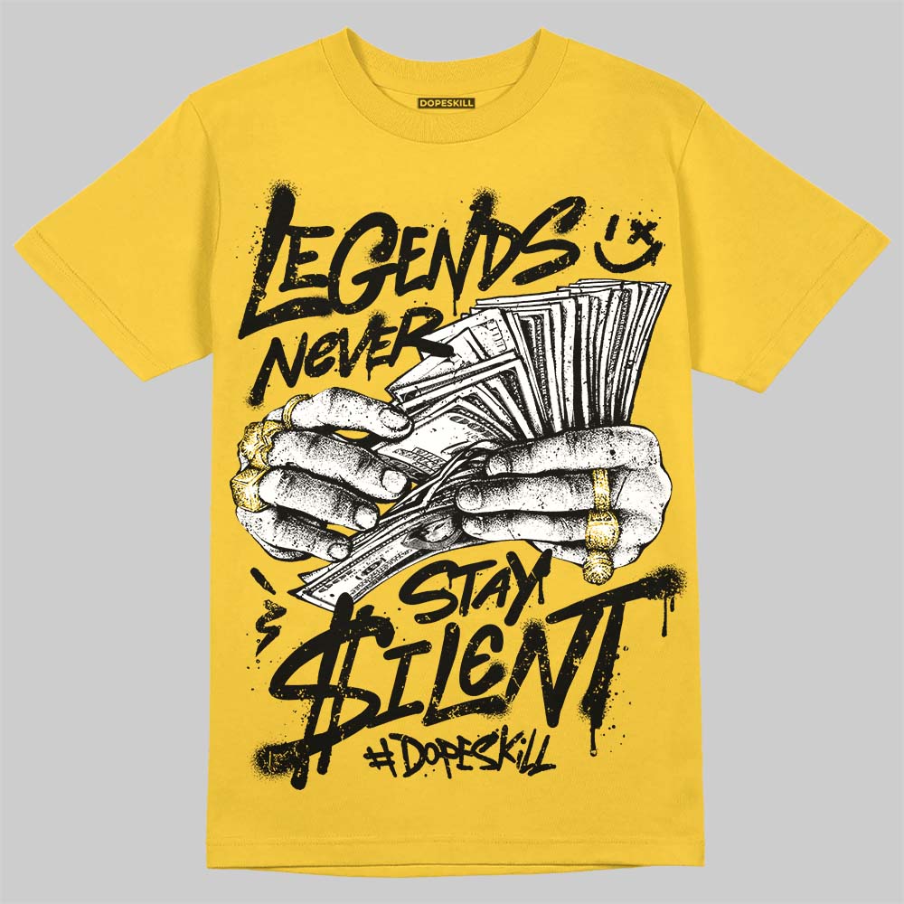 Jordan 4 Tour Yellow DopeSkill T-Shirt Legends Never Stay Silent Graphic Streetwear - Daisy