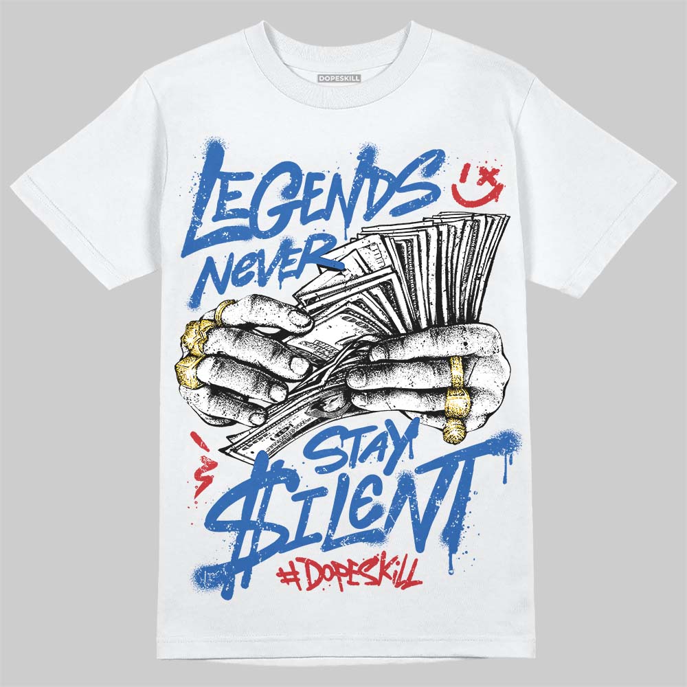 Jordan 3 True Blue DopeSkill T-Shirt Legends Never Stay Silent Graphic Streetwear - White