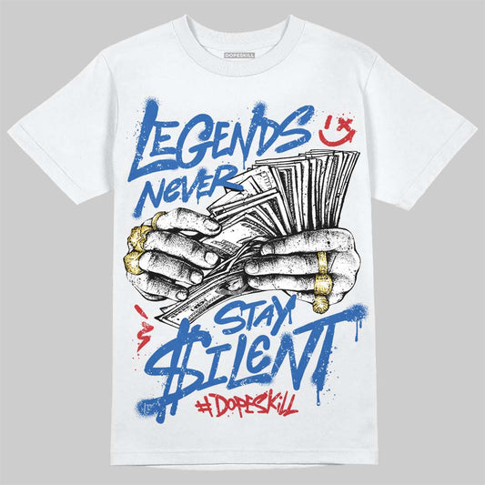 Jordan 3 True Blue DopeSkill T-Shirt Legends Never Stay Silent Graphic Streetwear - White