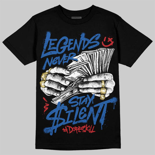 Jordan 3 True Blue DopeSkill T-Shirt Legends Never Stay Silent Graphic Streetwear - Black