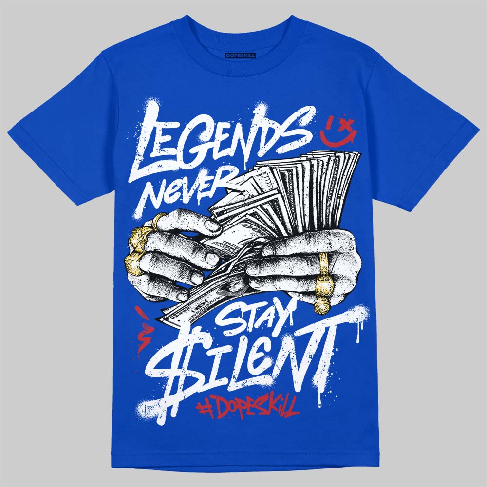 Jordan 3 True Blue DopeSkill T-Shirt Legends Never Stay Silent Graphic Streetwear - Royal