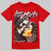 Jordan 4 Toro Bravo DopeSkill T-Shirt Love Hurts Graphic Streetwear - Red