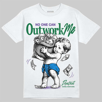 Jordan 12 Bucks DopeSkill T-Shirt No One Can Outwork Me Graphic Streetwear - White 