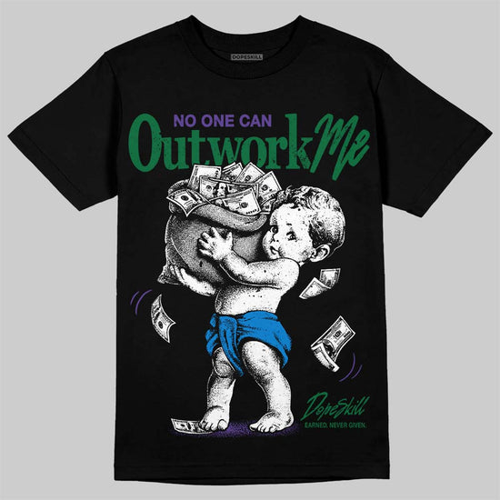 Jordan 12 Bucks DopeSkill T-Shirt No One Can Outwork Me Graphic Streetwear - Black
