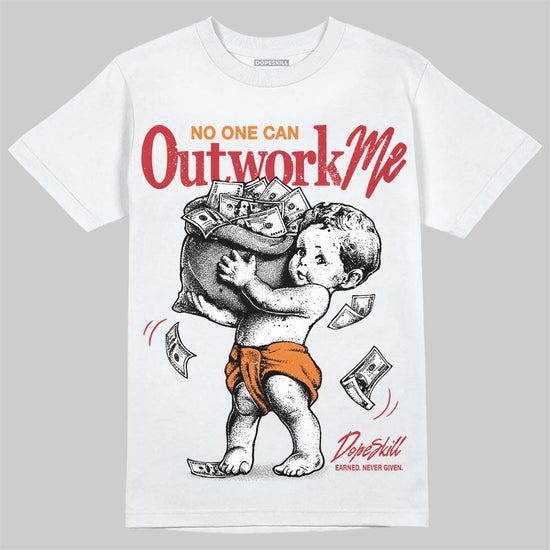 Jordan 5 Sunset DopeSkill T-Shirt No One Can Outwork Me Graphic Streetwear - White 
