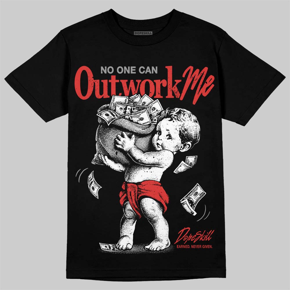 Jordan 4 Toro Bravo DopeSkill T-Shirt No One Can Outwork Me Graphic Streetwear - Black