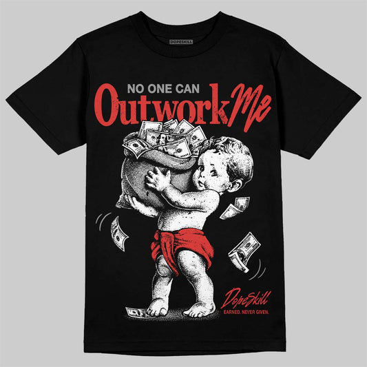 Jordan 4 Toro Bravo DopeSkill T-Shirt No One Can Outwork Me Graphic Streetwear - Black